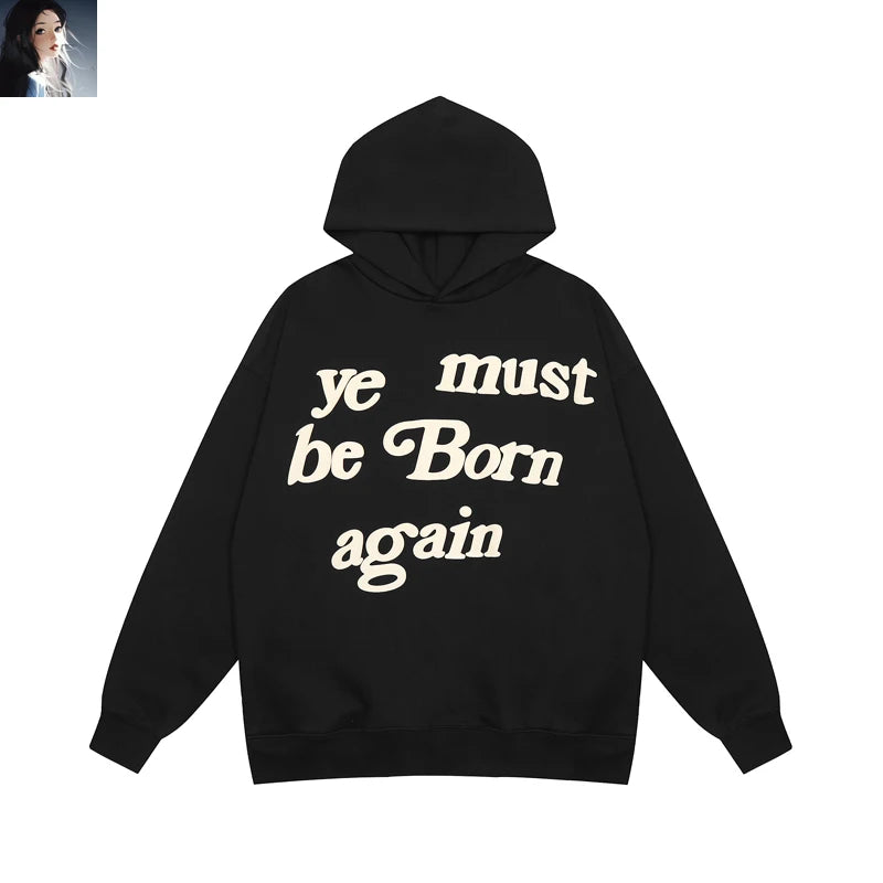 Sweat à capuche Kanye West pour hommes et femmes, pulls en mousse, impression bouffante, Ye ista Be Born Again, logo noir At Fit, CPFM, PVD, Y2K, 1:1