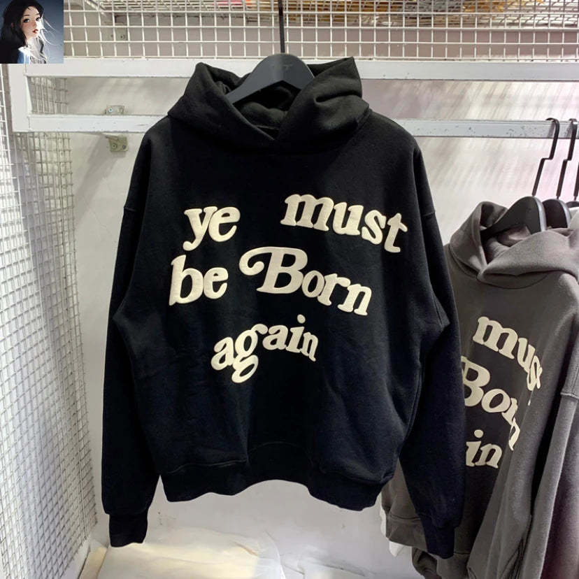 Sweat à capuche Kanye West pour hommes et femmes, pulls en mousse, impression bouffante, Ye ista Be Born Again, logo noir At Fit, CPFM, PVD, Y2K, 1:1