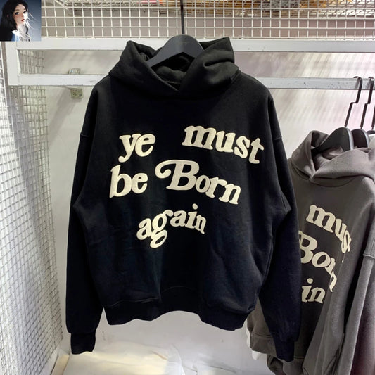 Sweat à capuche Kanye West pour hommes et femmes, pulls en mousse, impression bouffante, Ye ista Be Born Again, logo noir At Fit, CPFM, PVD, Y2K, 1:1