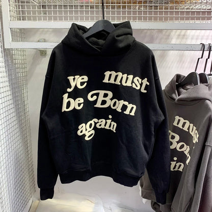 Sweat à capuche Kanye West pour hommes et femmes, pulls en mousse, impression bouffante, Ye ista Be Born Again, logo noir At Fit, CPFM, PVD, Y2K, 1:1